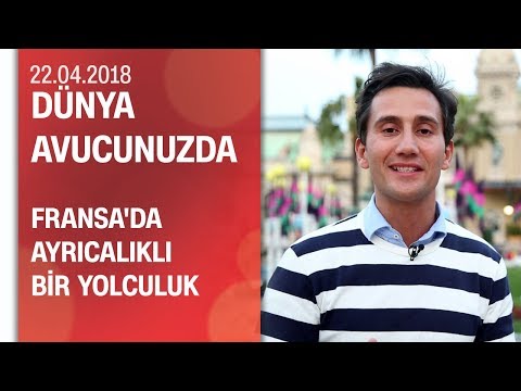 A'dan Z'ye Fransa turu - Dünya Avucunuzda 22.04.2018 Pazar