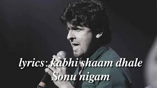 Download Lagu ||Lyrics song: kabhi shaam dhale || heart touching song || sonu nigam || MP3 Download Lagu ||Lyrics song: kabhi shaam dhale || heart touching song || sonu nigam || MP3