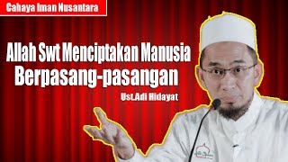 'Kita Diciptakan Allah Dengan Berpasang-pasangan' ust Adi Hidayat