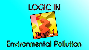 Logic in Dancing Line: Part 1 - Environmental Pollution