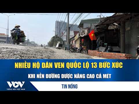 Residents along National Highway 13 frustrated as road level raised by a meter | VOV