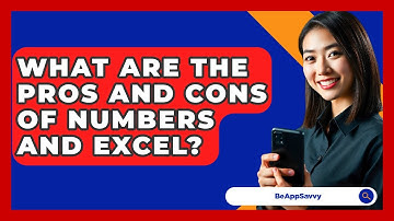 What Are The Pros And Cons Of Numbers And Excel? - Be App Savvy