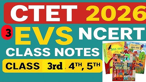 Ctet evs ncert notes , ctet evs ncert class 3 4 5 , ctet evs ncert 1 to 5 