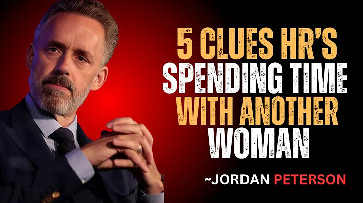 5 Clues He’s Spending Time With Another Woman — Jordan Peterson Motivation