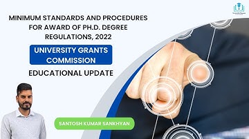 UGC Minimum Standards and Procedures for Award of Ph.D Degree Regulations, 2022 | Educational Update