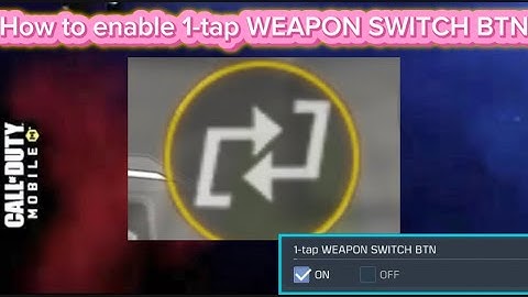 How to enable 1-tap WEAPON SWITCH BTN, for fast weapon switch codm