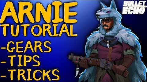 ULTIMATE ARNIE TUTORIAL | BULLET ECHO