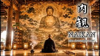 Japanese Zen Music for Inner Reflection & Mental Stillness • NAIKAN (內觀)