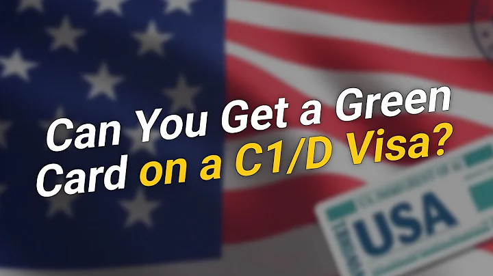 Can You Get a Green Card on a C1/D Visa? 🤔🇺🇸