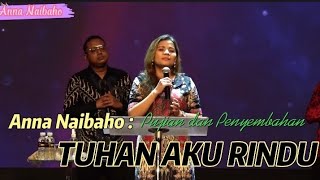 Tuhan Aku Rindu Tuhan Aku Siap  annanaibaho0585