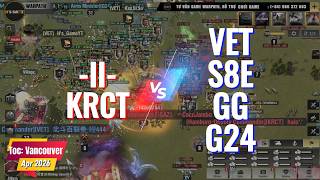 Trận Vancouver: II, KRCT vs VET S8E GG G24 - Part 3 | Warpath: Aceshooter