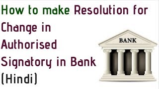 How to Make Resolution For Change in Authorised Signatory in Bank (Template) .