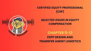 Celebrity ESPP Design and Transfer Agent Logistics Chapter (11-12) | Selected Issues | CEP Prep Profile