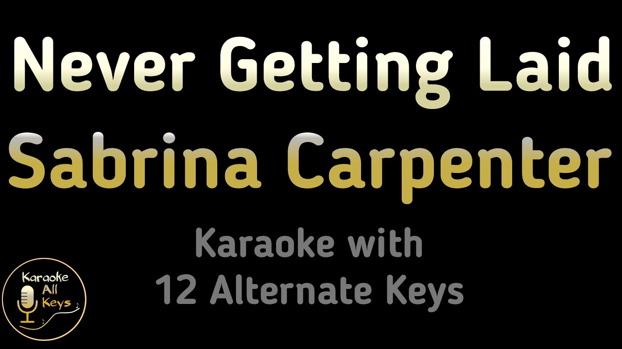 Sabrina Carpenter - Never Getting Laid Karaoke Instrumental Lower Higher Male & Original Key