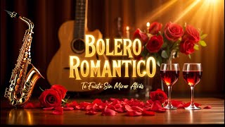 Te Fuiste Sin Mirar Atrás – Baladas Románticas y Bolero Romántico, Música Romántica del Corazón