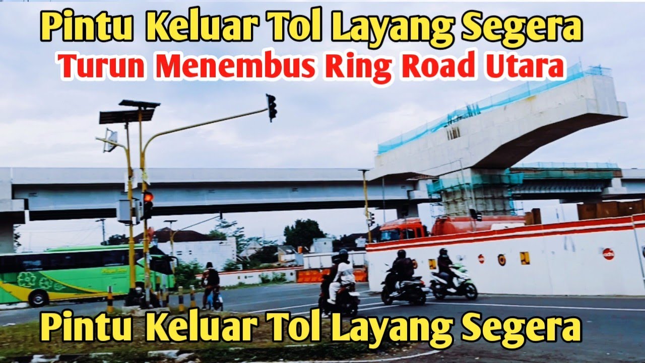 PINTU KELUAR TOL LAYANG SEGERA TEMBUS  RING ROAD UTARA TOL JOGJA SOLO
