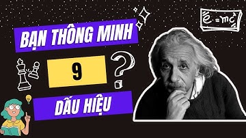 9 Dấu Hiệu Mà Chỉ Có Người IQ Cao Sở Hữu
