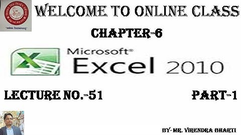 Ch 6 Microsoft Excel 2010(Part-1) Class 6 Lecture No-51
