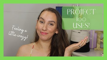 Project 100 Uses | INTRO