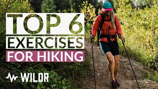 Top 6 Exercises For Hiking | Hiking Training Tips
