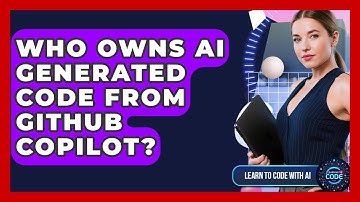 Who Owns AI Generated Code From GitHub Copilot? - Learning To Code With AI