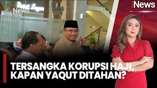 Tersangka Korupsi Haji, Kapan Yaqut Ditahan?, KPK Masih Telusuri Aliran Dana |iNews Room (12/01)