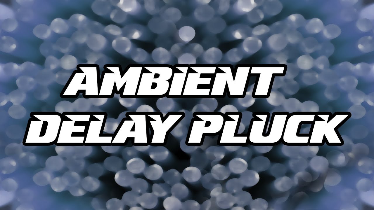 Tutorial #44 | Ambient Delay Pluck (blip)