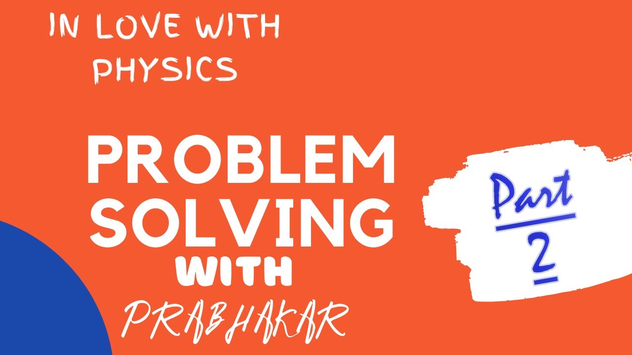 javascript-problem-solving basic at main ·... Physics Problem Solving for JEE(Main+ Advanced) || Mechanics- Part 2 ...