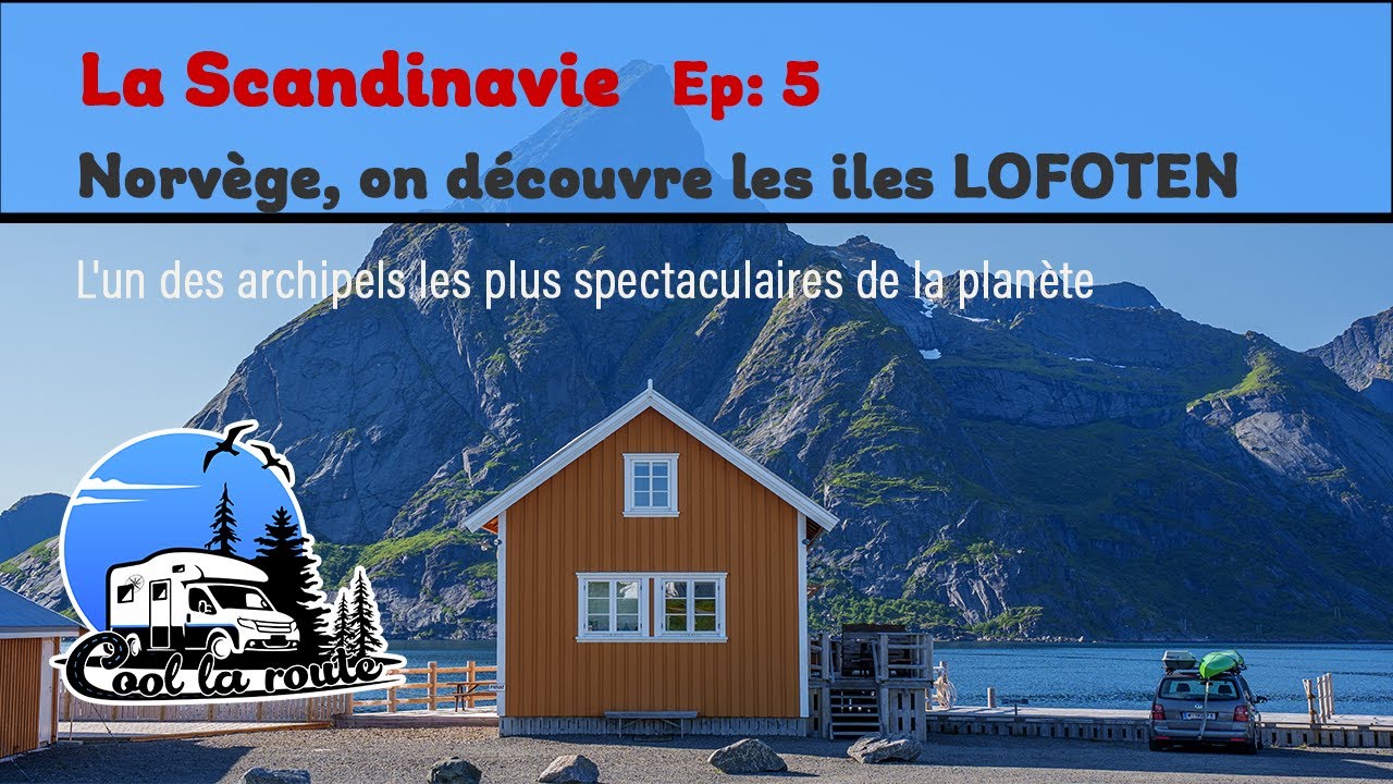 Scandinavie Ep : 5 - LES ÎLES LOFOTEN : Paradis Arctique de Norvège, oui mais...