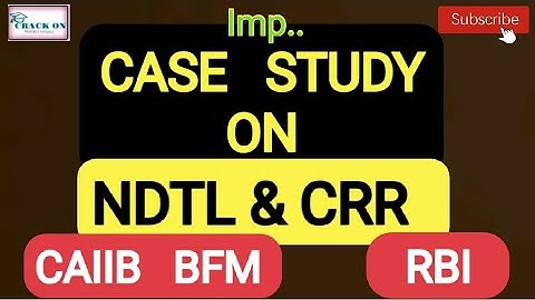 CASE STUDY ON NDTL & CRR CALCULATION || BFM || CAIIB || IIBF
