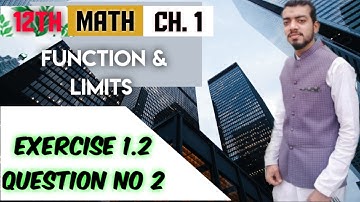 2nd year Math, Ch1 - Exercise 1.2 Questions no 2 -Function & Limits-12thclassMath Easy Way