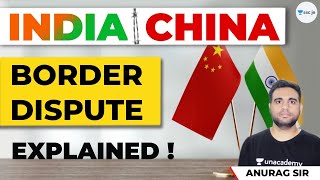 India & China Border Dispute | Explained in Detail
