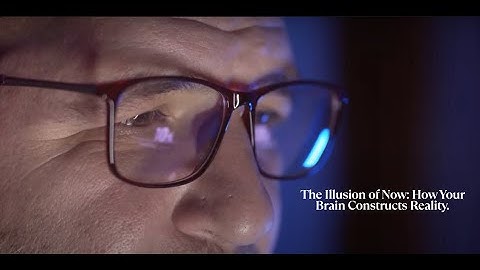 The Illusion of Now: How Your Brain Constructs Reality.