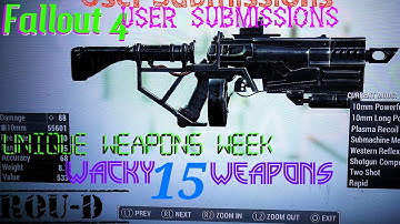 Fallout 4 - WACKY WEAPONS - UNIQUE CREATIONS - User Submissions!! 1 of 2
