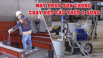 Máy Phun Sơn Chống Cháy Kết Cấu Thép Tại Thái Nguyên