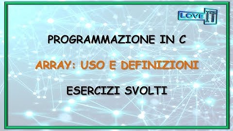 #Programmazione in C: #ARRAY (o #VETTORI) + 3 ESERCIZI SVOLTI