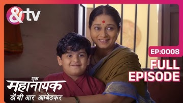 Bhim transforms his family’s fate | Ek Mahanayak - Dr B R Ambedkar | Full Ep. 8 | And TV