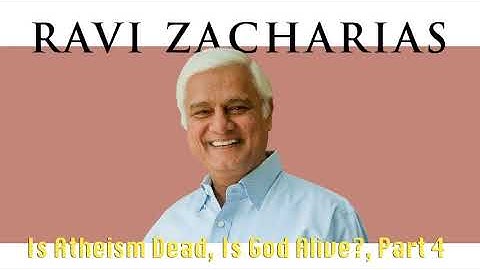 Ravi Zacharias | Aug 2, 2018. Is Atheism Dead, Is God Alive? Part 4 - Sermon Ravi Zacharias