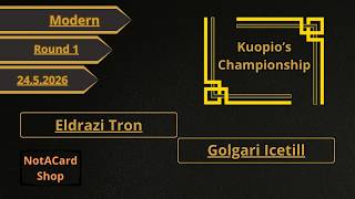 Modern Round 1 Eldrazi Tron Vs Golgari Icetill 24.5.2026