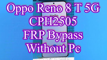Oppo Reno 8 T 5G FRP Bypass Without Pc (CPH2505)