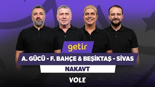 A.Gücü-F.Bahçe & Beşiktaş-Sivas | Serdar Ali Çelikler, Metin Tekin, Ali Ece, Onur Tuğrul | Nakavt