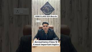 Class 12 CBSE Accountancy 5 most important topics you must revise before boards!#accountancy#boards