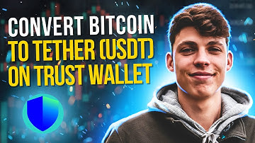 How to Convert Bitcoin (BTC) to Tether (USDT) on Trust Wallet