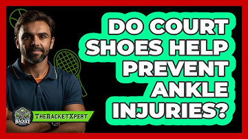 Do Court Shoes Help Prevent Ankle Injuries?