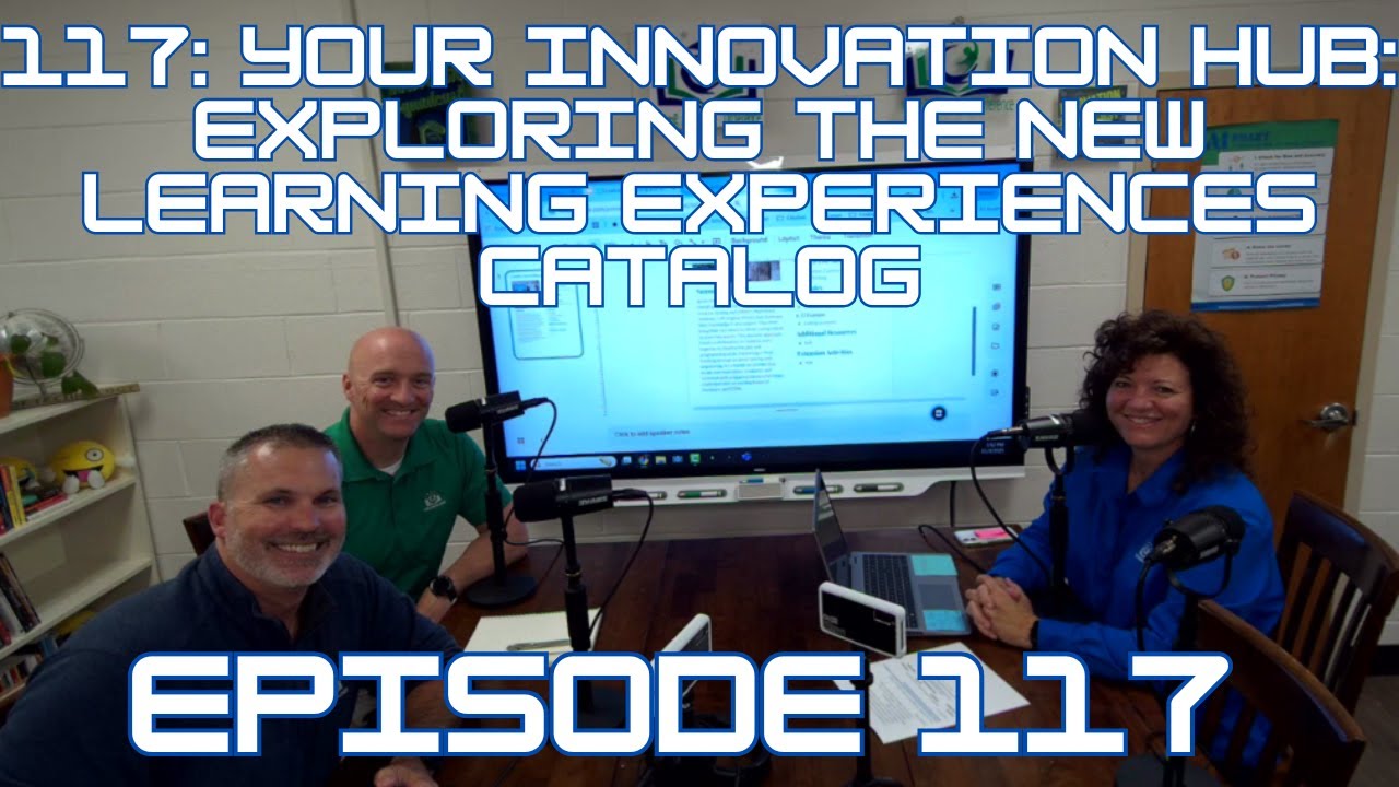 117: Your Innovation Hub: Exploring the New Learning Experiences ...