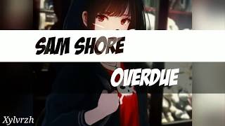 Sam Shore - Overdue (Xylvrzh Release)