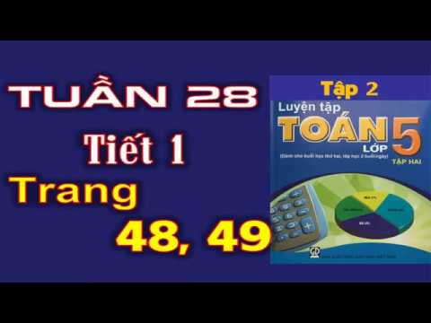 Video Luyện toán 5 tập 2 trang 48 49 - Tuần 28 tiết 1 - youtube