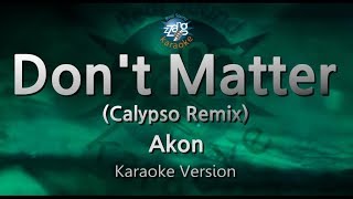 Video thumbnail of "Akon-Don't Matter (Calypso Remix) (Karaoke Version)"