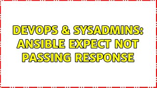 Famous DevOps & SysAdmins: Ansible expect not passing response Profile