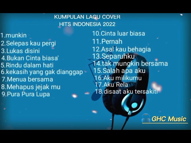 KUMPULAN LAGU COVER HITS INDONESIA (2022)bisa di download class=